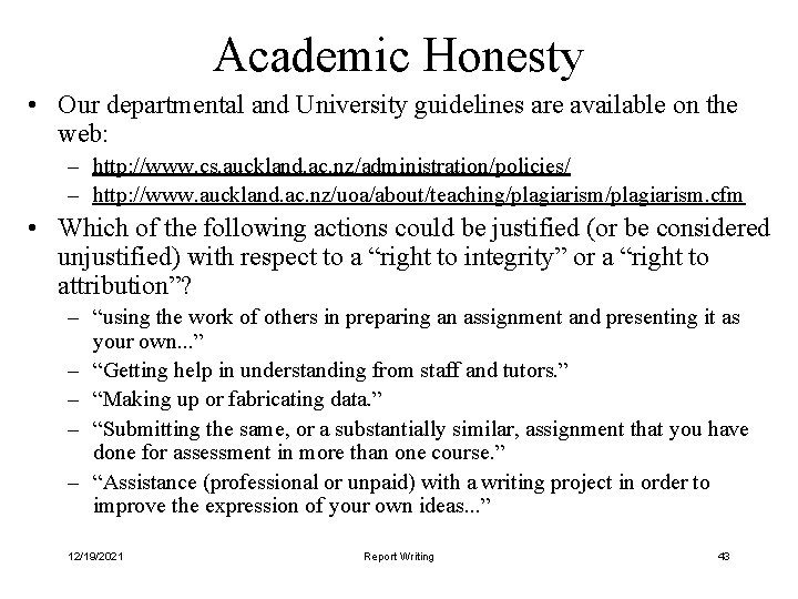 Academic Honesty • Our departmental and University guidelines are available on the web: –
