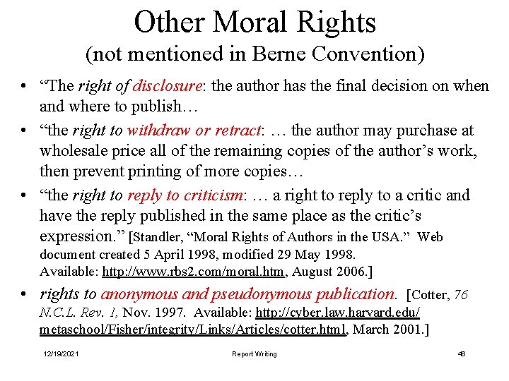 Other Moral Rights (not mentioned in Berne Convention) • “The right of disclosure: the