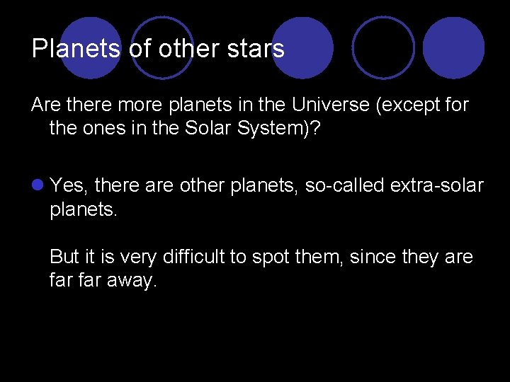 Planets of other stars Are there more planets in the Universe (except for the