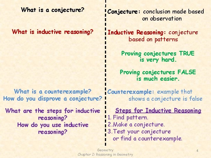 What is a conjecture? What is inductive reasoning? Conjecture: conclusion made based on observation