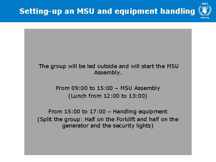 Setting-up an MSU and equipment handling The group will be led outside and will Setting-up an MSU and equipment handling The group will be led outside and will