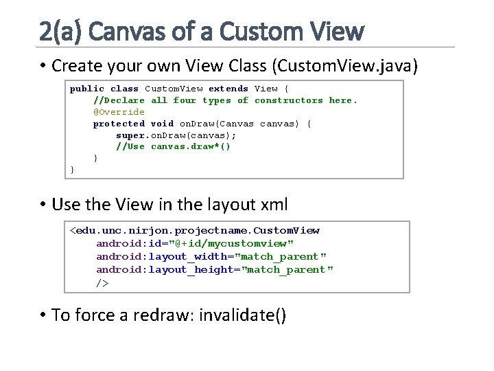 2(a) Canvas of a Custom View • Create your own View Class (Custom. View.