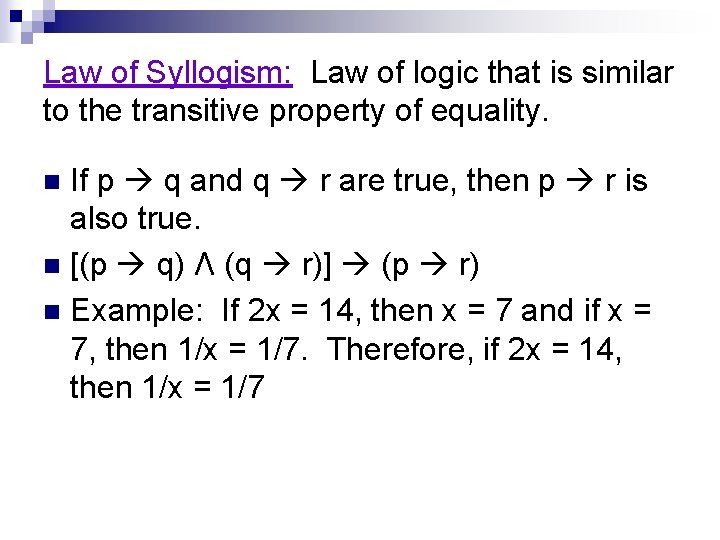 Law of Syllogism: Law of logic that is similar to the transitive property of