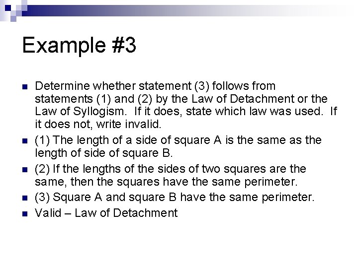 Example #3 n n n Determine whether statement (3) follows from statements (1) and