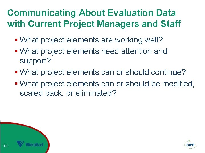 Communicating About Evaluation Data with Current Project Managers and Staff § What project elements