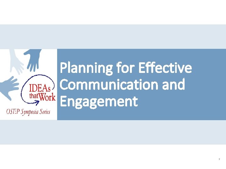 Planning for Effective Communication and Engagement 2 