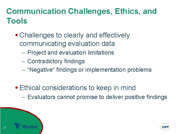 Communication Challenges, Ethics, and Tools § Challenges to clearly and effectively communicating evaluation data