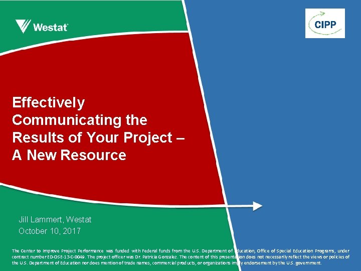 Effectively Communicating the Results of Your Project – A New Resource Jill Lammert, Westat