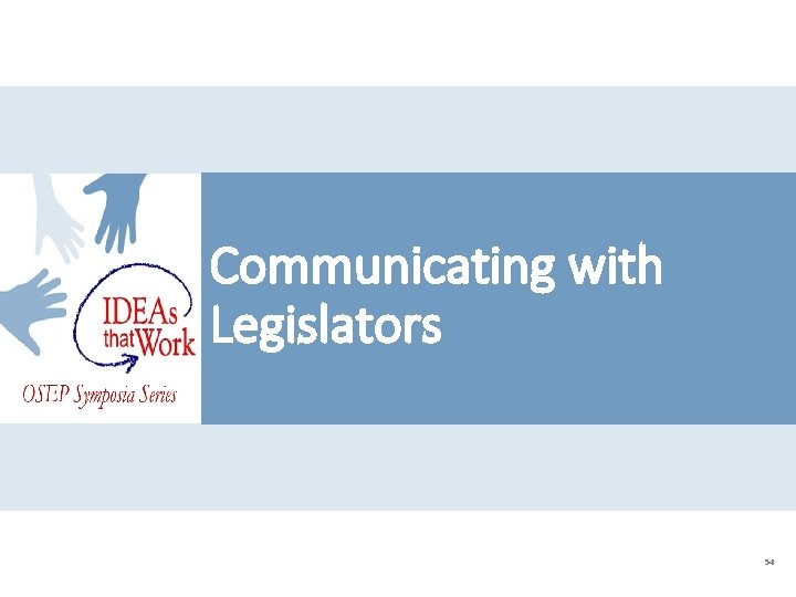 Communicating with Legislators 54 
