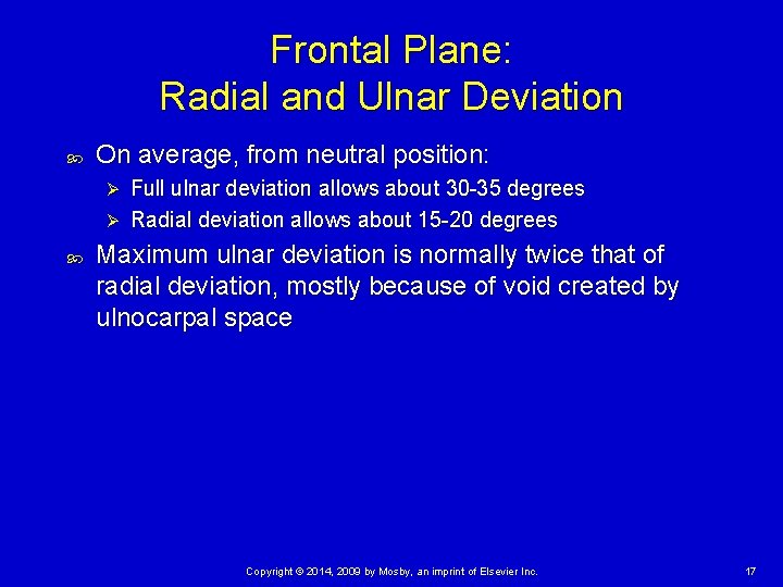 Frontal Plane: Radial and Ulnar Deviation On average, from neutral position: Full ulnar deviation