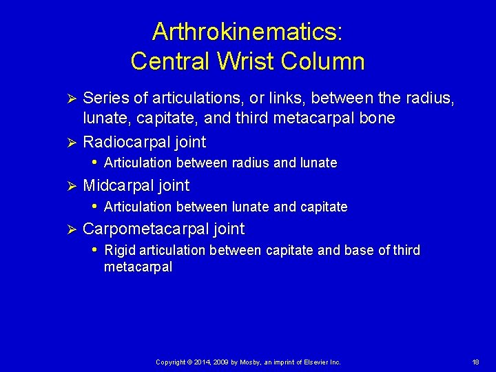 Arthrokinematics: Central Wrist Column Series of articulations, or links, between the radius, lunate, capitate,