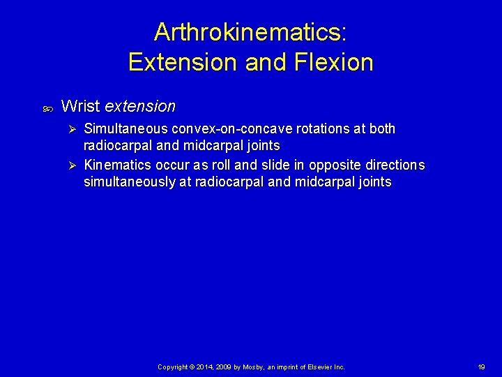 Arthrokinematics: Extension and Flexion Wrist extension Simultaneous convex-on-concave rotations at both radiocarpal and midcarpal