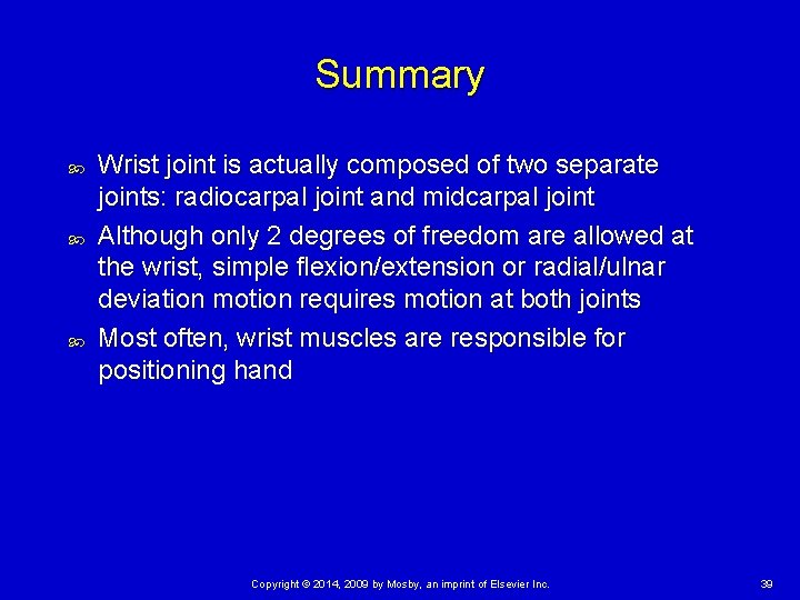 Summary Wrist joint is actually composed of two separate joints: radiocarpal joint and midcarpal