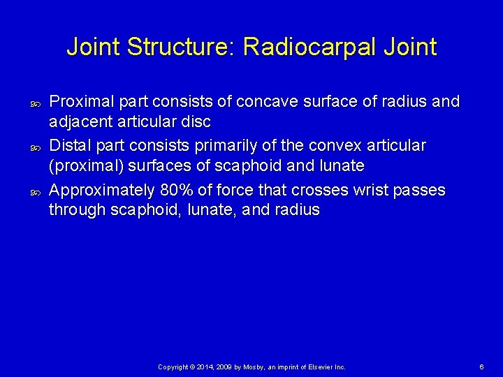 Joint Structure: Radiocarpal Joint Proximal part consists of concave surface of radius and adjacent