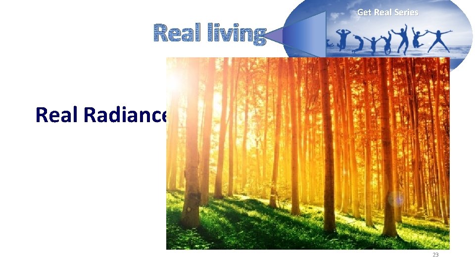 Real living Get Real Series Real Radiance 23 