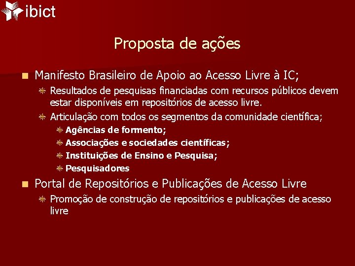 Proposta de ações n Manifesto Brasileiro de Apoio ao Acesso Livre à IC; Resultados