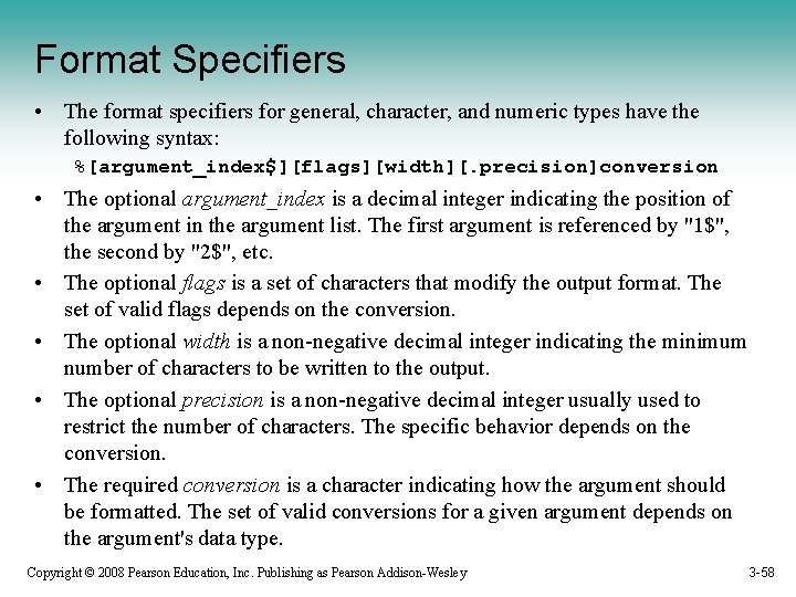 Format Specifiers • The format specifiers for general, character, and numeric types have the