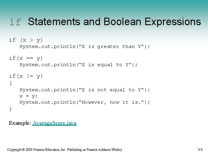 if Statements and Boolean Expressions if (x > y) System. out. println("X is greater