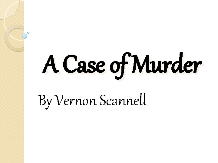 A Case of Murder By Vernon Scannell 