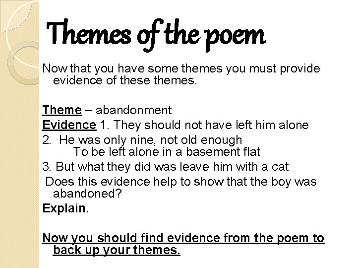 Themes of the poem Now that you have some themes you must provide evidence