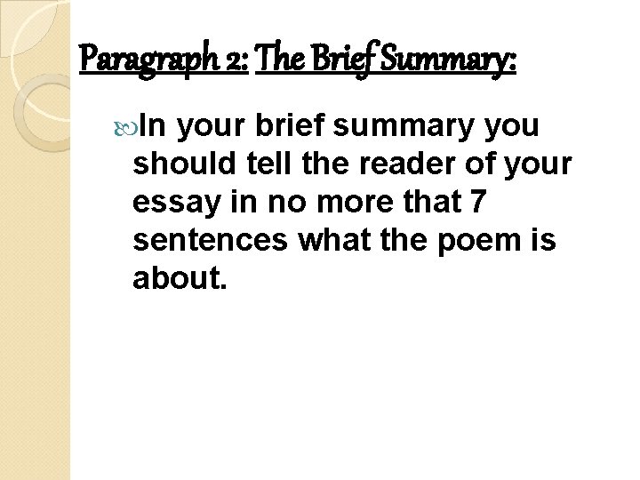 Paragraph 2: The Brief Summary: In your brief summary you should tell the reader