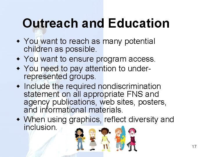 Outreach and Education w You want to reach as many potential children as possible.