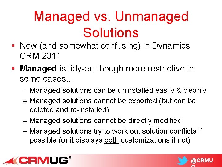 Managed vs. Unmanaged Solutions § New (and somewhat confusing) in Dynamics CRM 2011 §