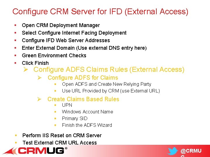 Configure CRM Server for IFD (External Access) § § § Open CRM Deployment Manager