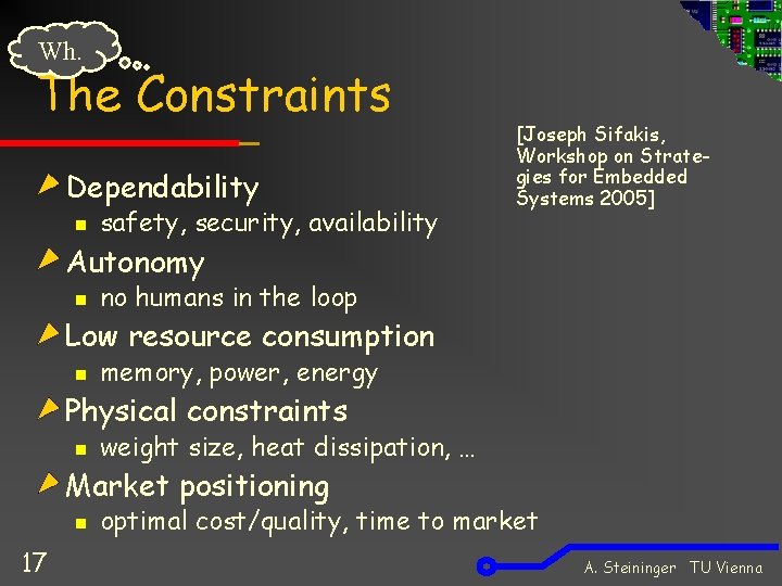 Wh. The Constraints Dependability n safety, security, availability [Joseph Sifakis, Workshop on Strategies for