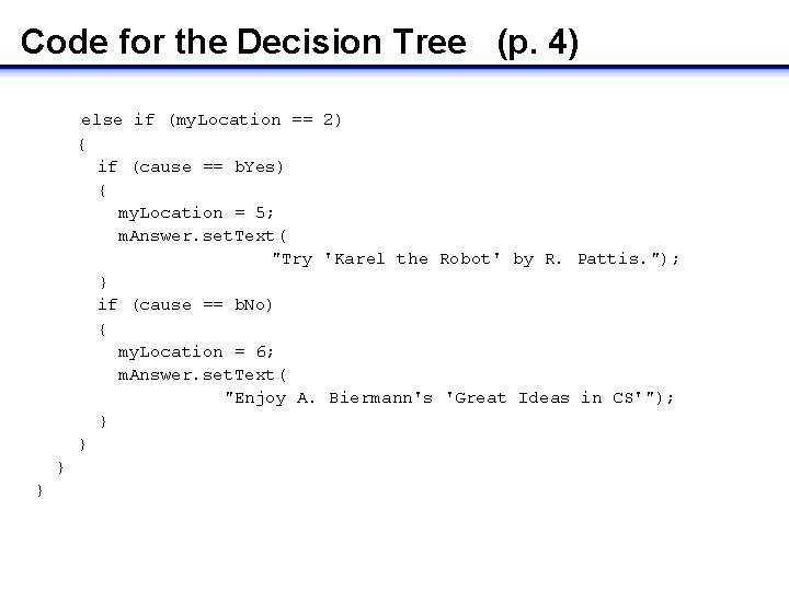 Code for the Decision Tree (p. 4) else if (my. Location == 2) {