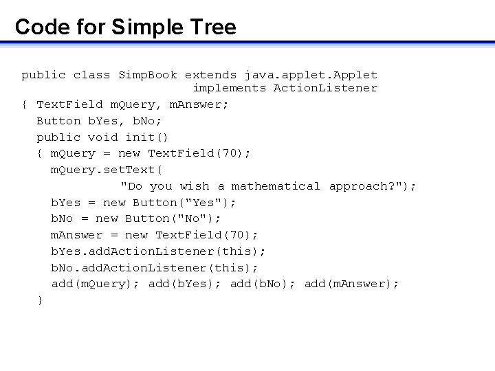 Code for Simple Tree public class Simp. Book extends java. applet. Applet implements Action.