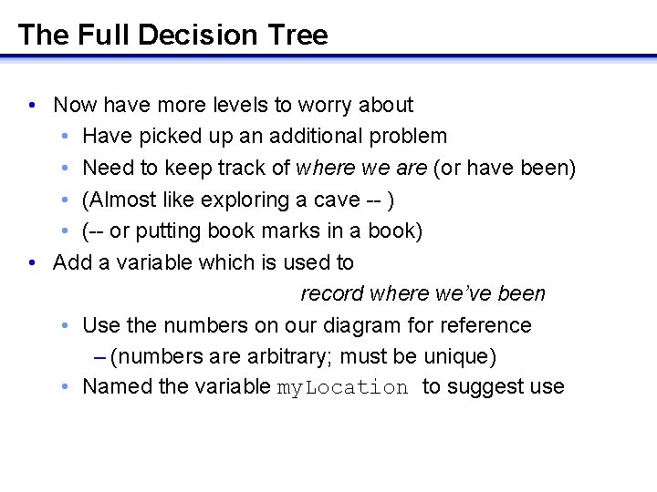 The Full Decision Tree • Now have more levels to worry about • Have