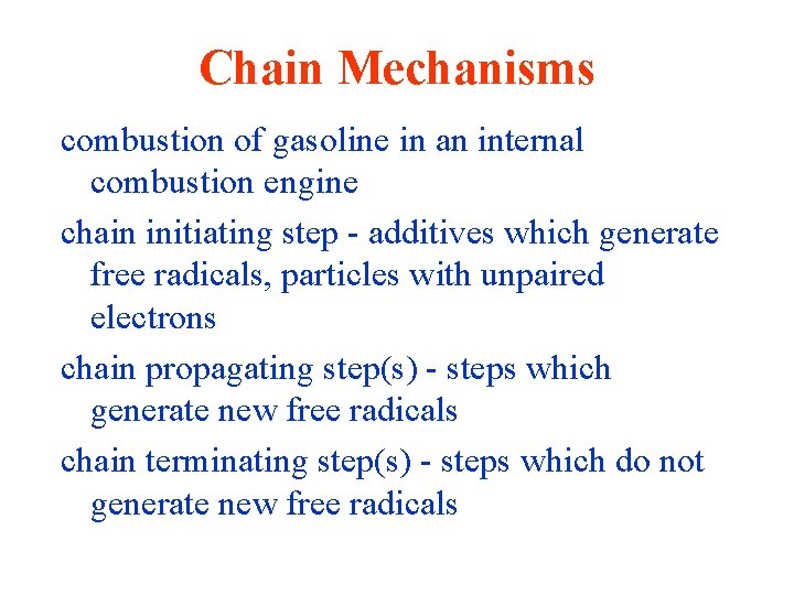 Chain Mechanisms combustion of gasoline in an internal combustion engine chain initiating step -