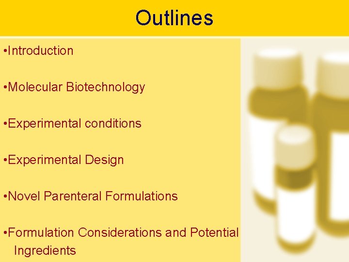 Outlines • Introduction • Molecular Biotechnology • Experimental conditions • Experimental Design • Novel