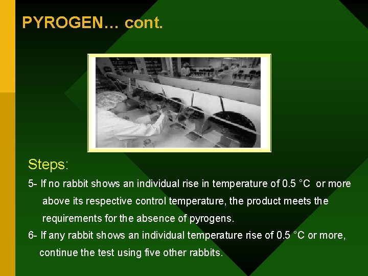 PYROGEN… cont. Steps: 5 - If no rabbit shows an individual rise in temperature