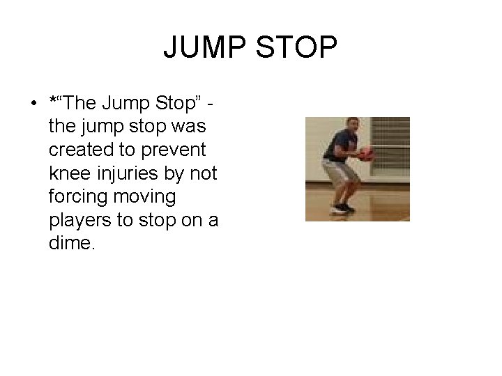 JUMP STOP • *“The Jump Stop” the jump stop was created to prevent knee