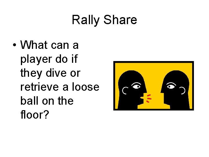 Rally Share • What can a player do if they dive or retrieve a