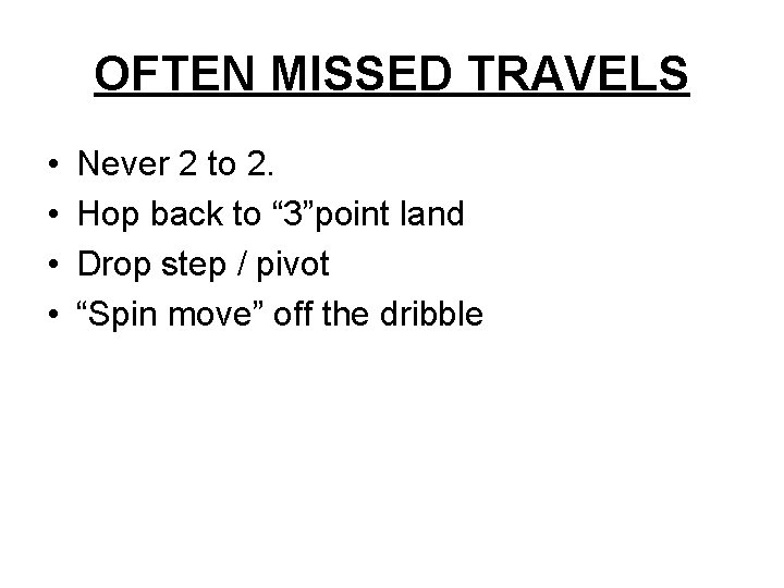 OFTEN MISSED TRAVELS • • Never 2 to 2. Hop back to “ 3”point