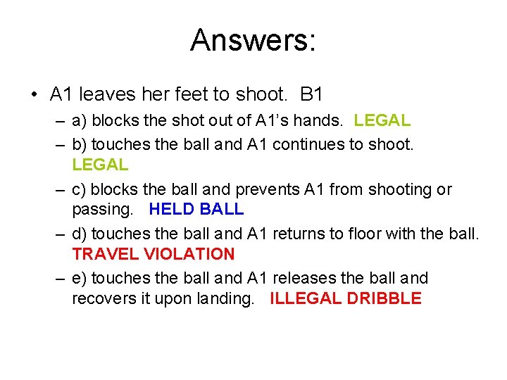 Answers: • A 1 leaves her feet to shoot. B 1 – a) blocks