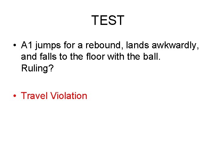 TEST • A 1 jumps for a rebound, lands awkwardly, and falls to the