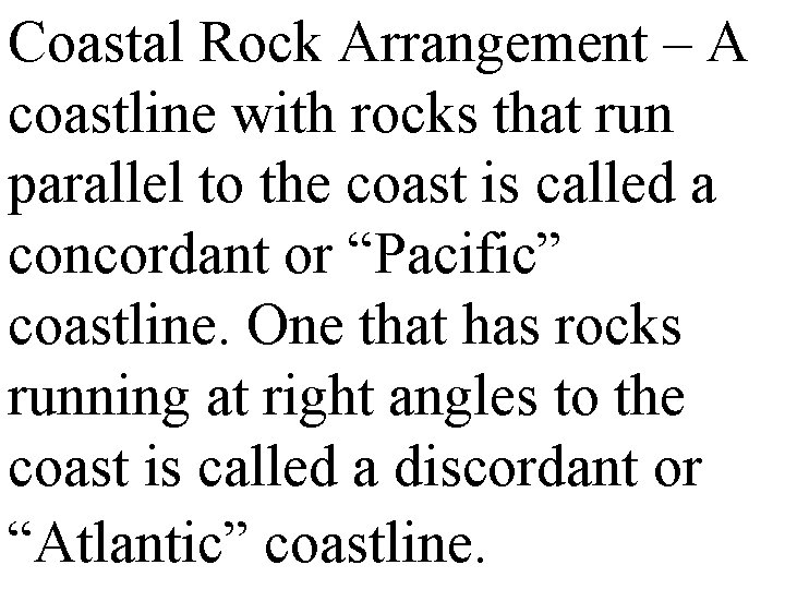 Coastal Rock Arrangement – A coastline with rocks that run parallel to the coast