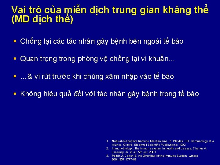 Vai trò của miễn dịch trung gian kháng thể (MD dịch thể) § Chống