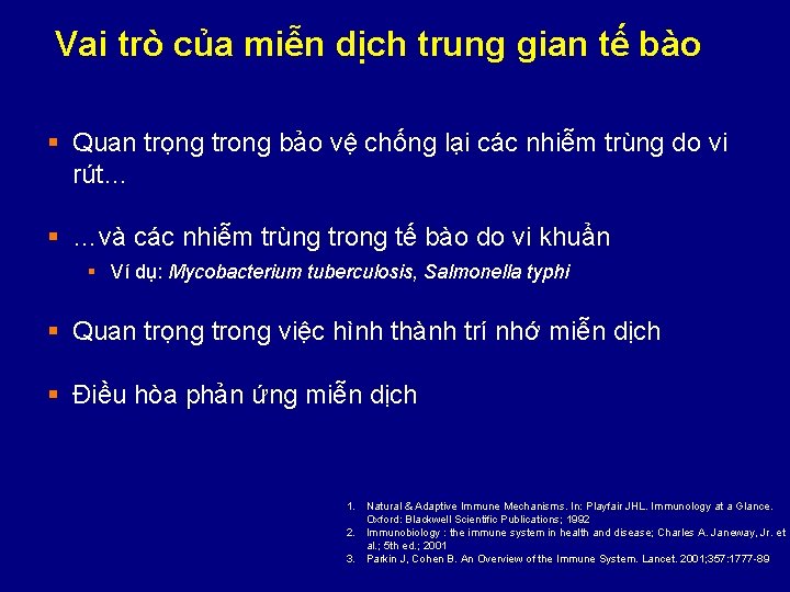 Vai trò của miễn dịch trung gian tế bào § Quan trọng trong bảo