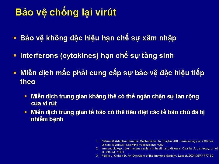 Bảo vệ chống lại virút § Bảo vệ không đặc hiệu hạn chế sự