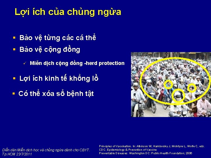 Lợi ích của chủng ngừa § Bảo vệ từng các cá thể § Bảo