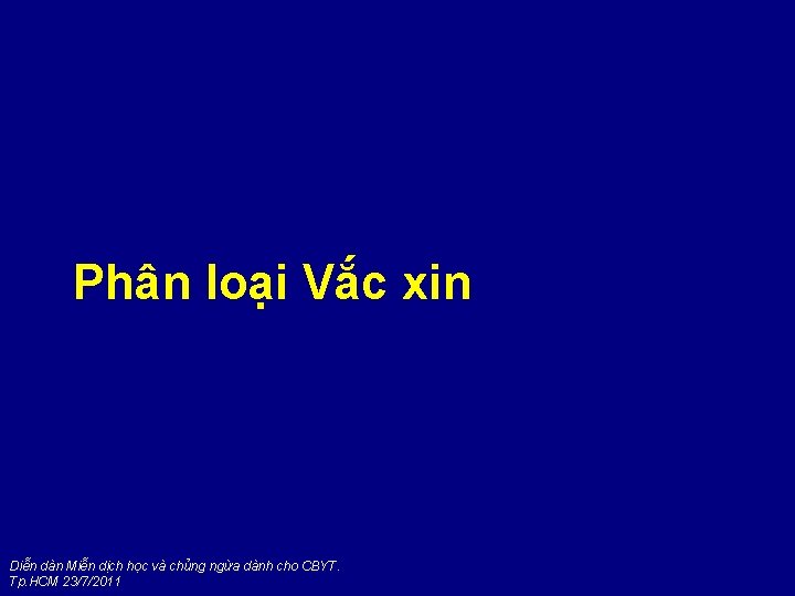 Phân loại Vắc xin Diễn dàn Miễn dịch học và chủng ngừa dành cho