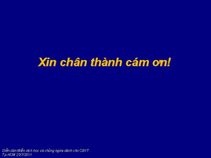 Xin chân thành cám ơn! Diễn dàn Miễn dịch học và chủng ngừa dành