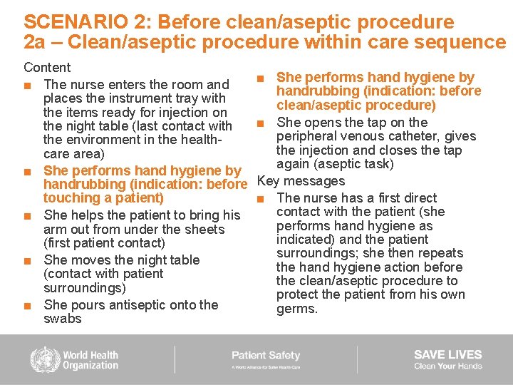 SCENARIO 2: Before clean/aseptic procedure 2 a – Clean/aseptic procedure within care sequence Content