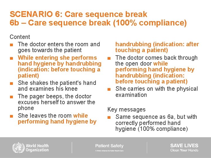 SCENARIO 6: Care sequence break 6 b – Care sequence break (100% compliance) Content