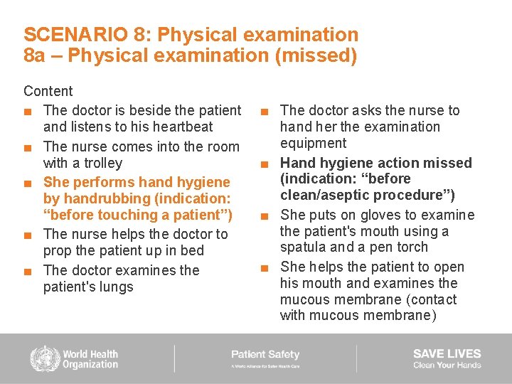 SCENARIO 8: Physical examination 8 a – Physical examination (missed) Content ■ The doctor